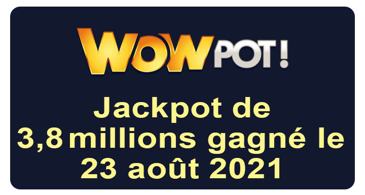 WowPot gagné en aôut 2021